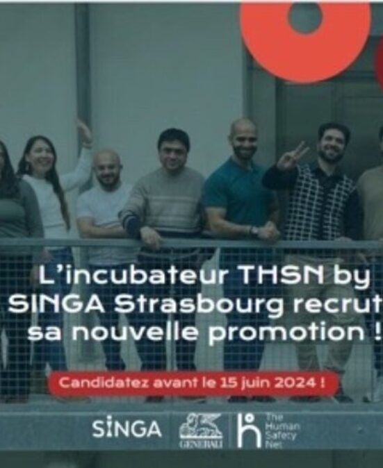 L'incubateur The Human Safety Net offre, en partenariat avec SINGA Strasbourg, un programme d'aide à la création d'entreprise pendant 6 mois.