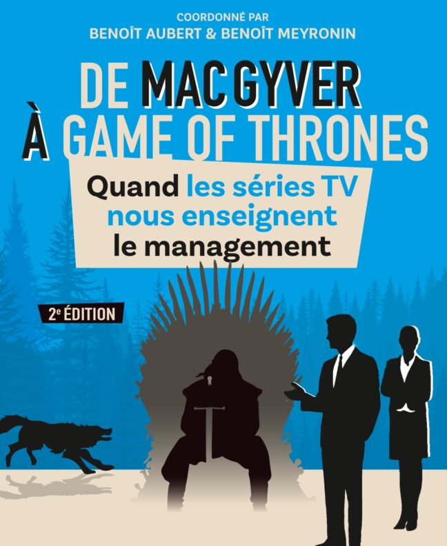 De MacGyver à Gane of Throne, management, Dunod